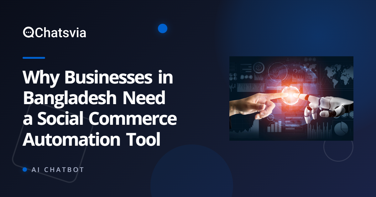 Why Businesses in Bangladesh Need a Social Commerce Automation Tool